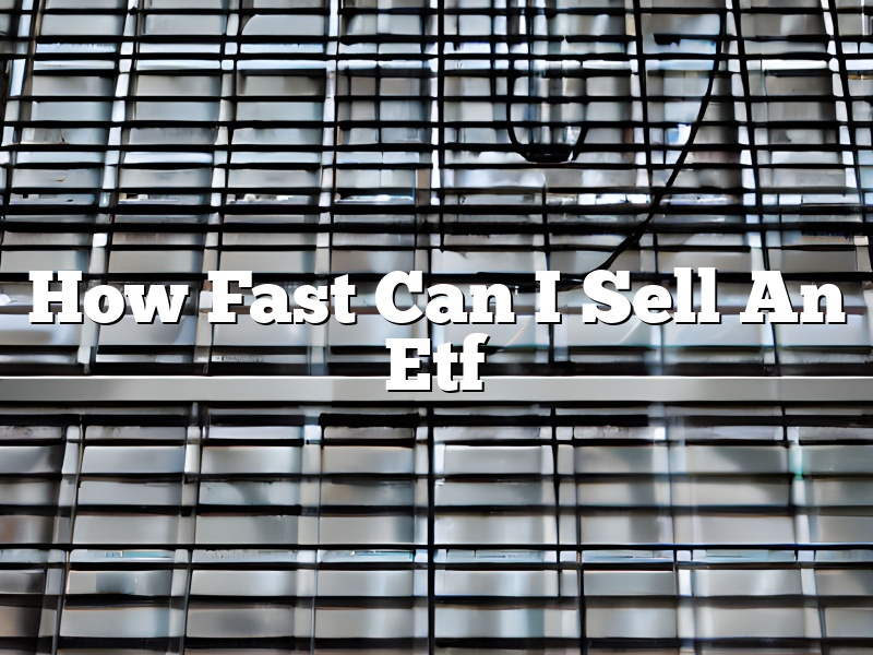 How Fast Can I Sell An Etf