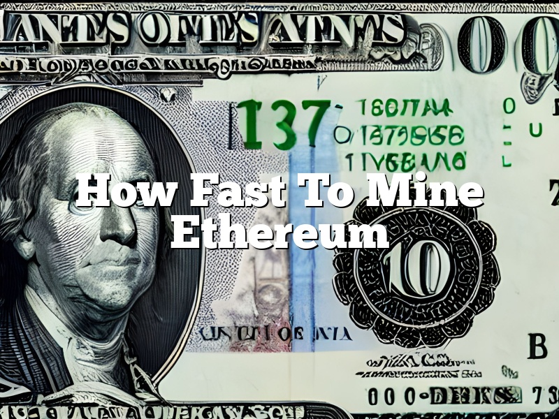 How Fast To Mine Ethereum