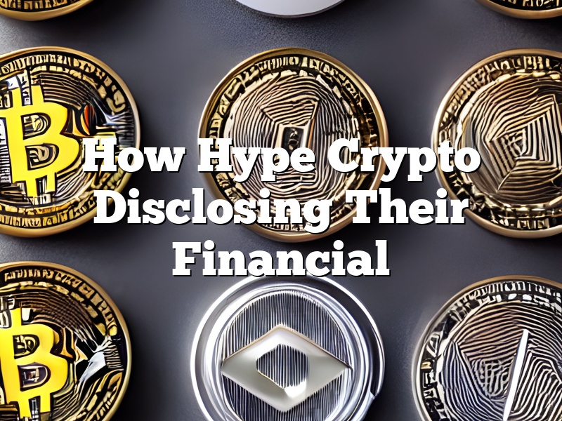How Hype Crypto Disclosing Their Financial