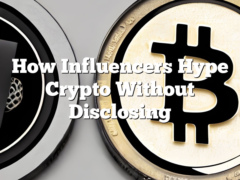 How Influencers Hype Crypto Without Disclosing