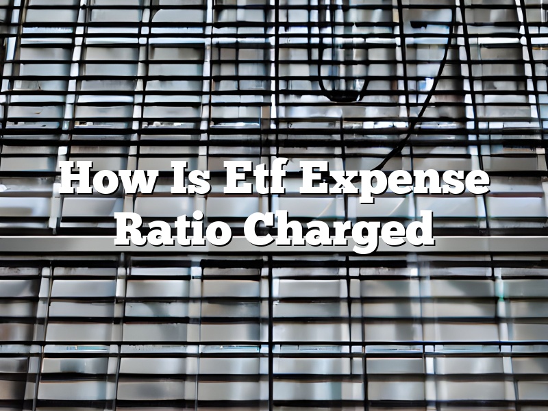 How Is Etf Expense Ratio Charged
