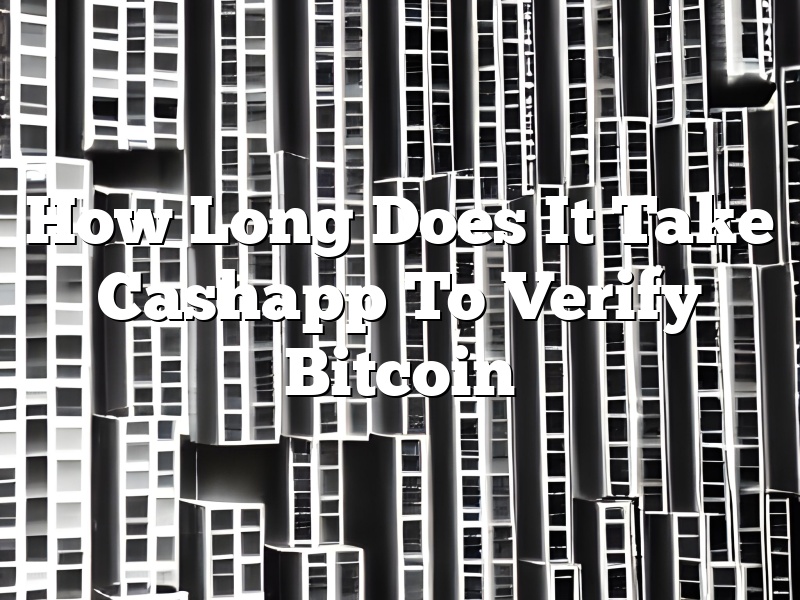 How Long Does It Take Cashapp To Verify Bitcoin