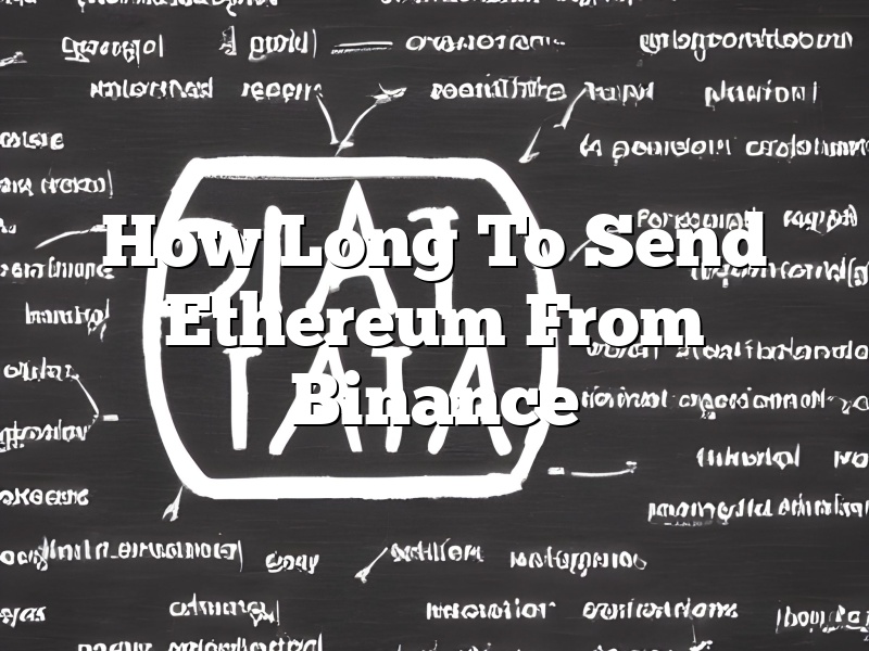 How Long To Send Ethereum From Binance