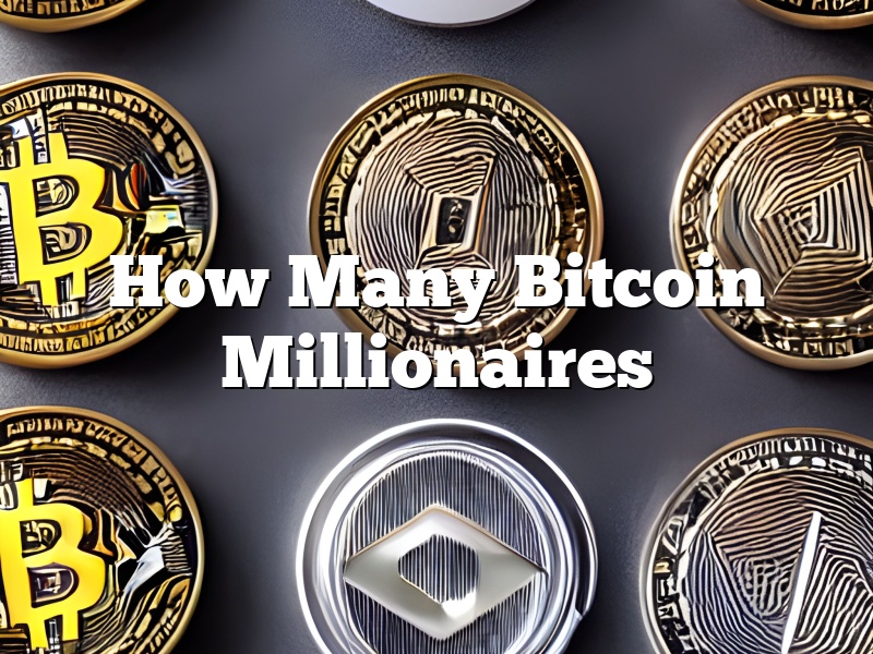 How Many Bitcoin Millionaires