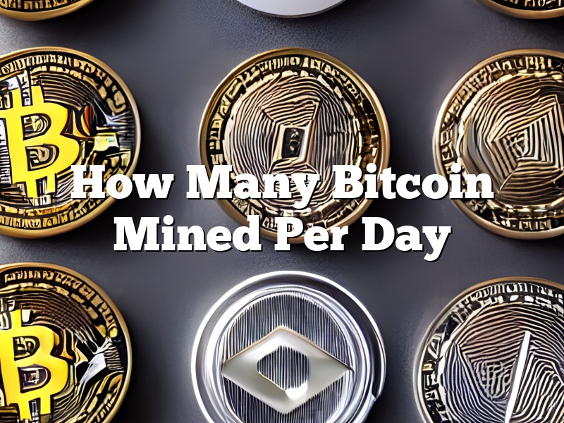 How Many Bitcoin Mined Per Day