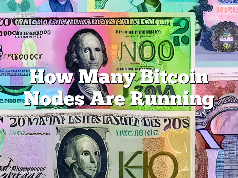 How Many Bitcoin Nodes Are Running