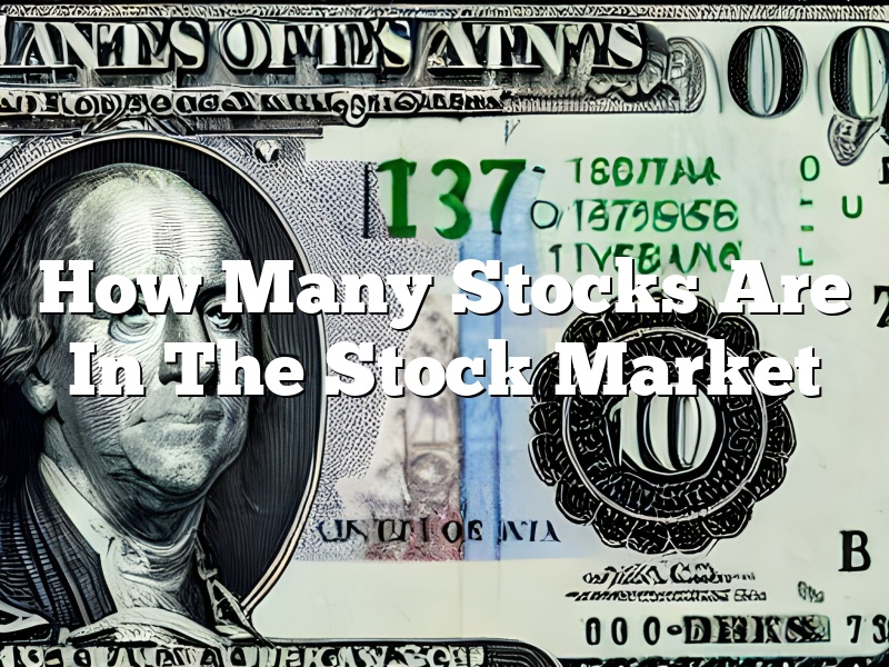 How Many Stocks Are In The Stock Market