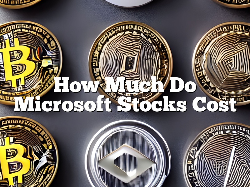 How Much Do Microsoft Stocks Cost