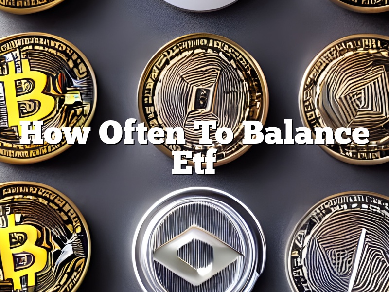 How Often To Balance Etf