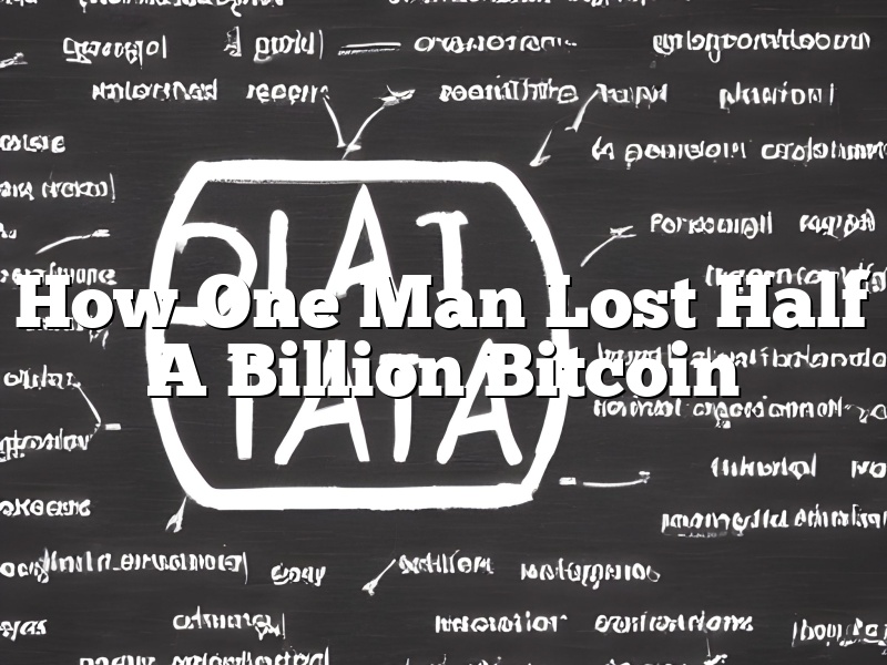 How One Man Lost Half A Billion Bitcoin