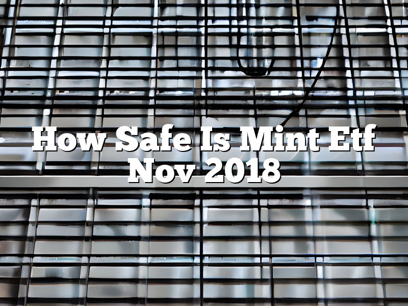 How Safe Is Mint Etf Nov 2018