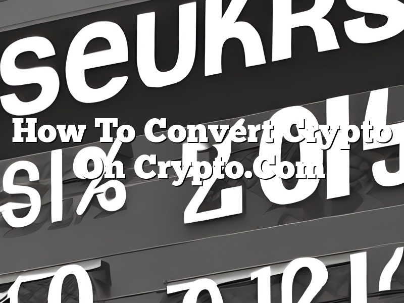 How To Convert Crypto On Crypto.Com