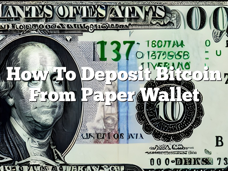 How To Deposit Bitcoin From Paper Wallet