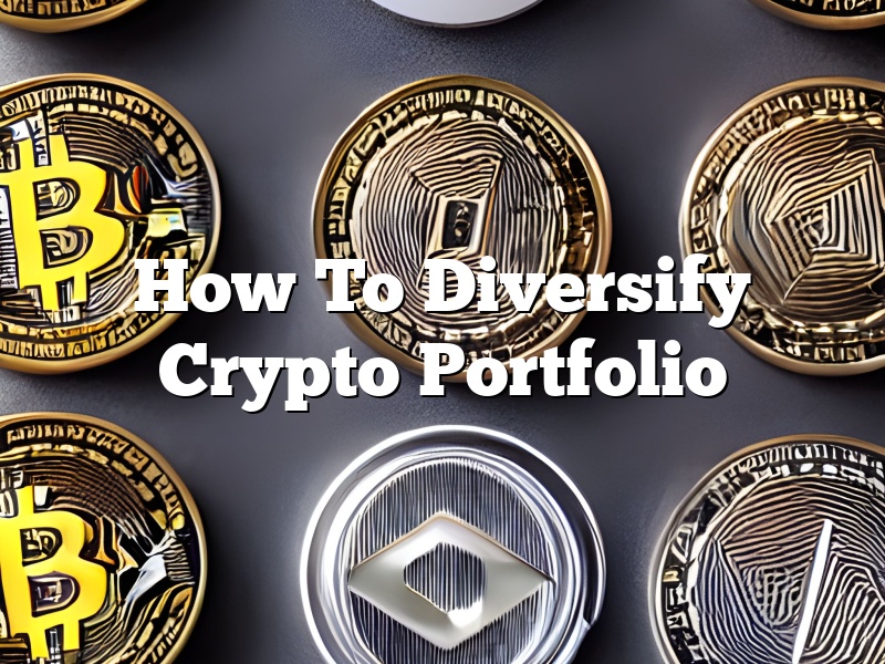 How To Diversify Crypto Portfolio