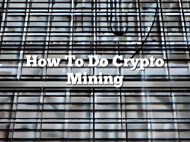 How To Do Crypto Mining