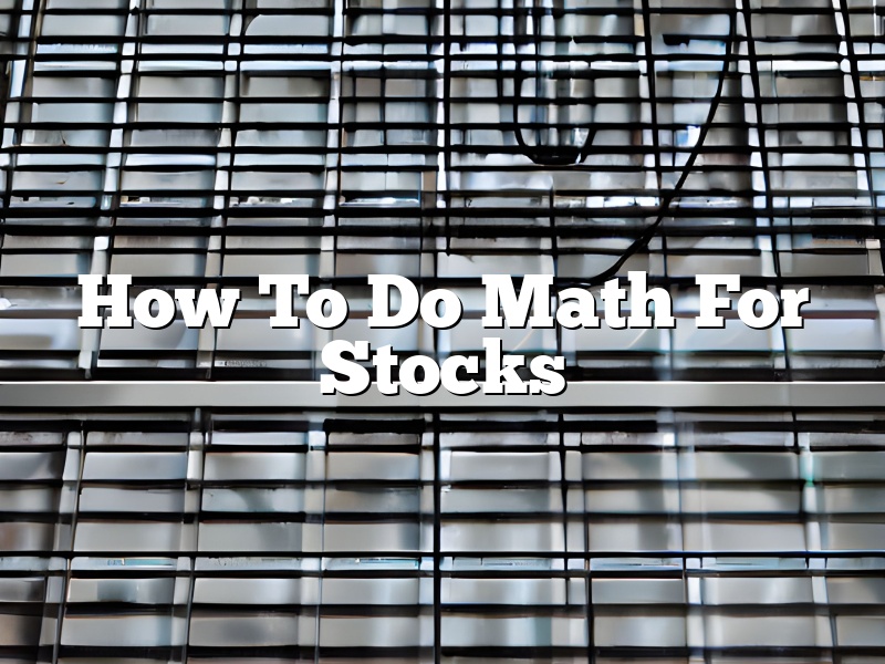 How To Do Math For Stocks