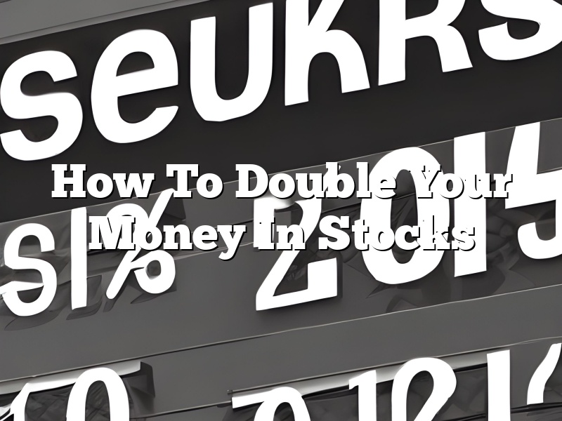 How To Double Your Money In Stocks