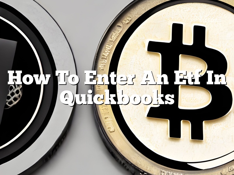 How To Enter An Etf In Quickbooks