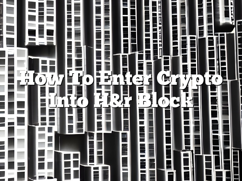 How To Enter Crypto Into H&r Block