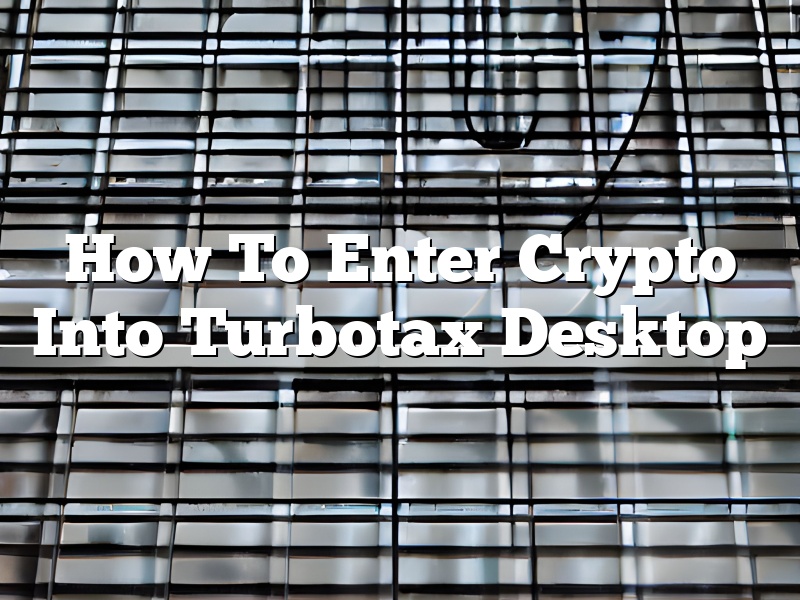 How To Enter Crypto Into Turbotax Desktop