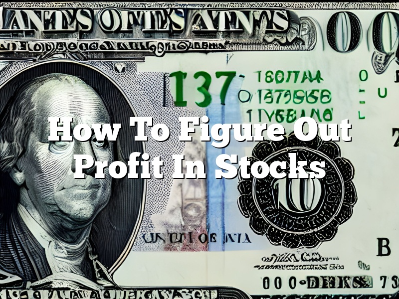 How To Figure Out Profit In Stocks
