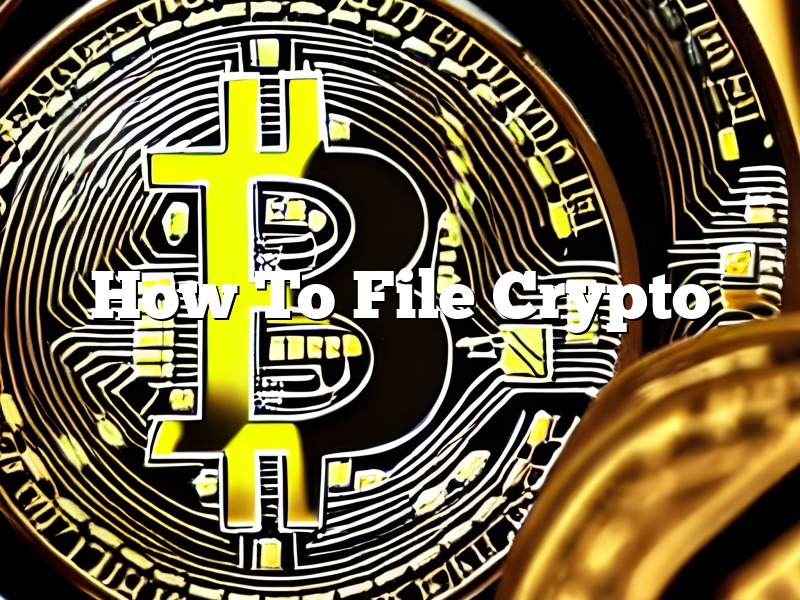 How To File Crypto