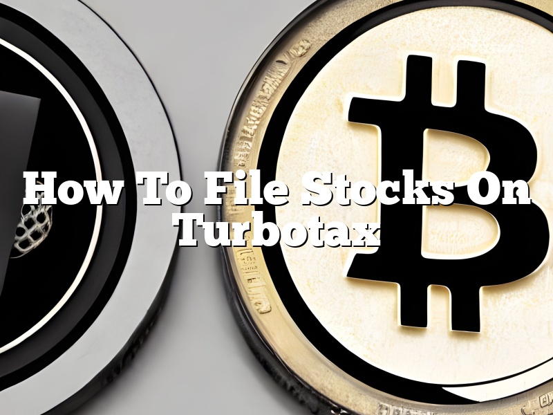 How To File Stocks On Turbotax