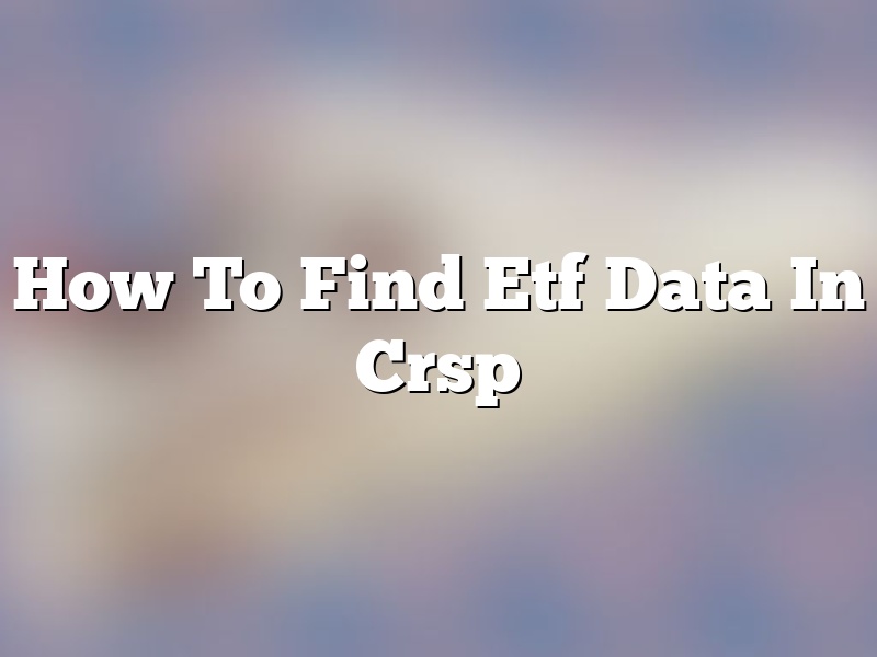 How To Find Etf Data In Crsp