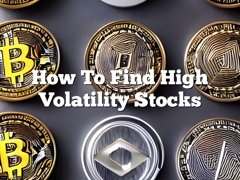 How To Find High Volatility Stocks
