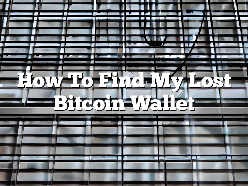 How To Find My Lost Bitcoin Wallet