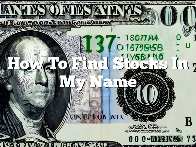 How To Find Stocks In My Name
