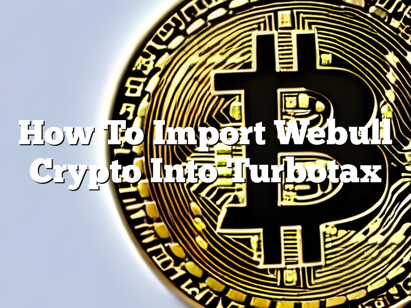 How To Import Webull Crypto Into Turbotax