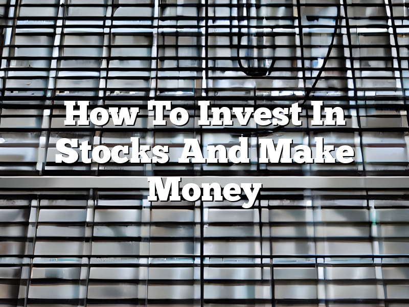 How To Invest In Stocks And Make Money
