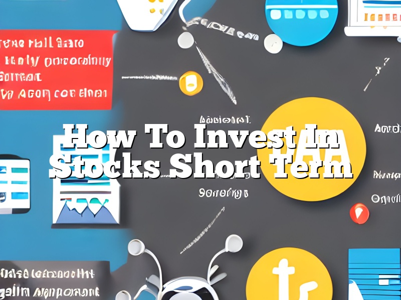 How To Invest In Stocks Short Term