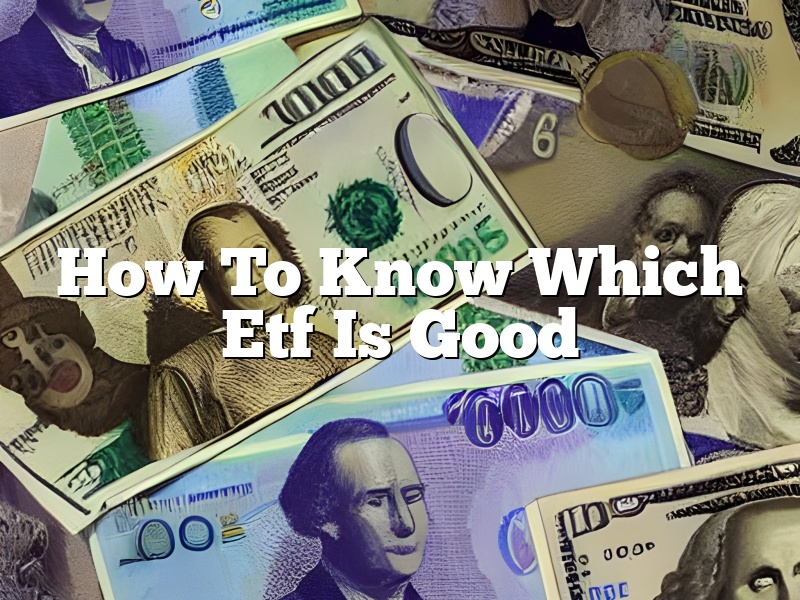How To Know Which Etf Is Good