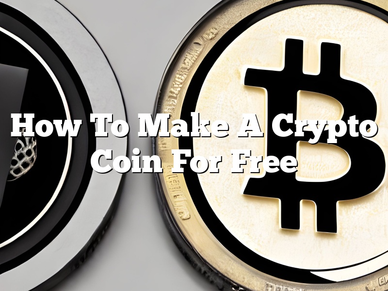 How To Make A Crypto Coin For Free