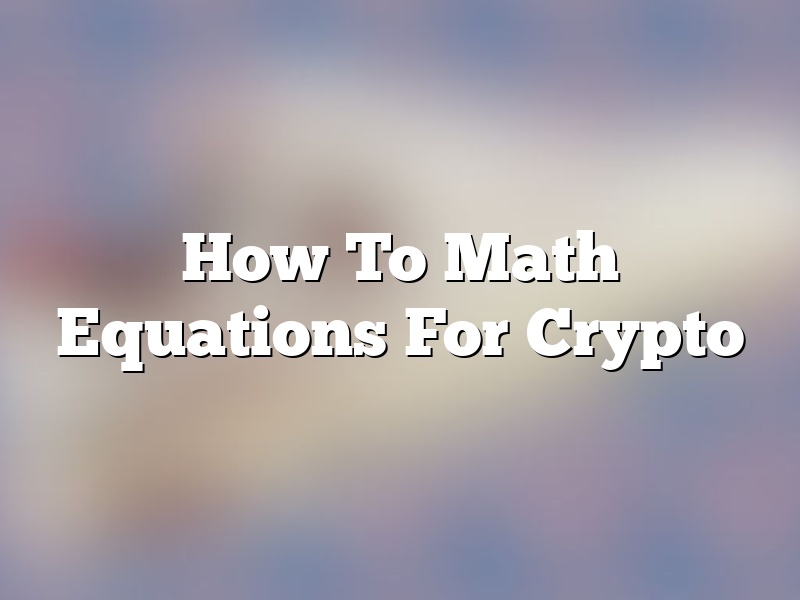 How To Math Equations For Crypto