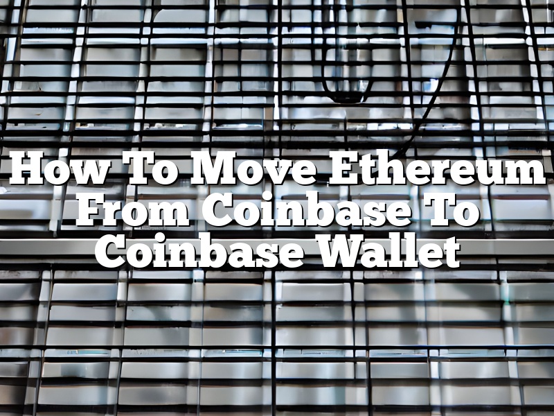 How To Move Ethereum From Coinbase To Coinbase Wallet