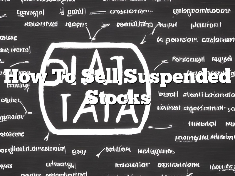 How To Sell Suspended Stocks