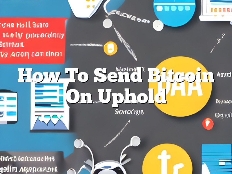How To Send Bitcoin On Uphold