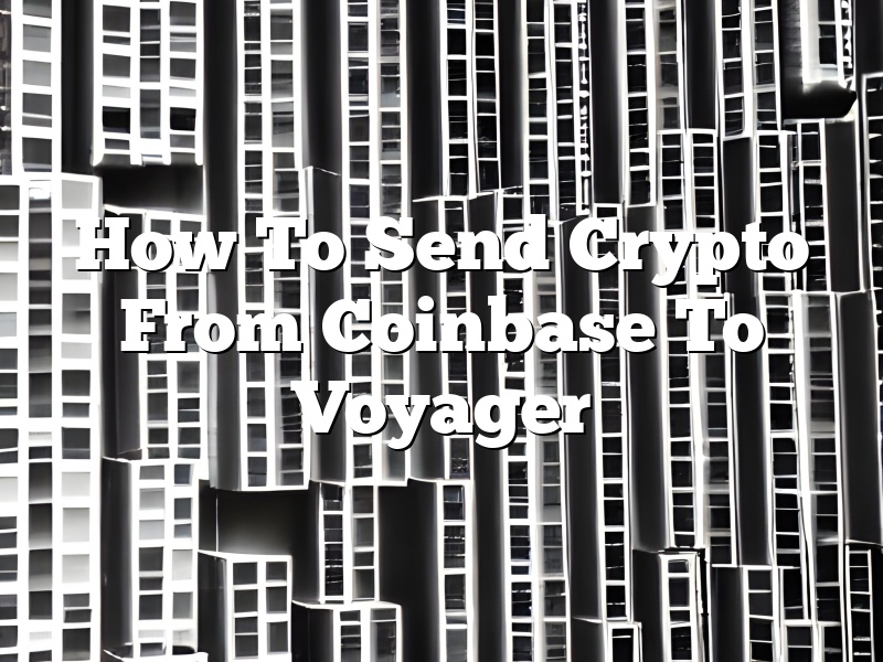 How To Send Crypto From Coinbase To Voyager