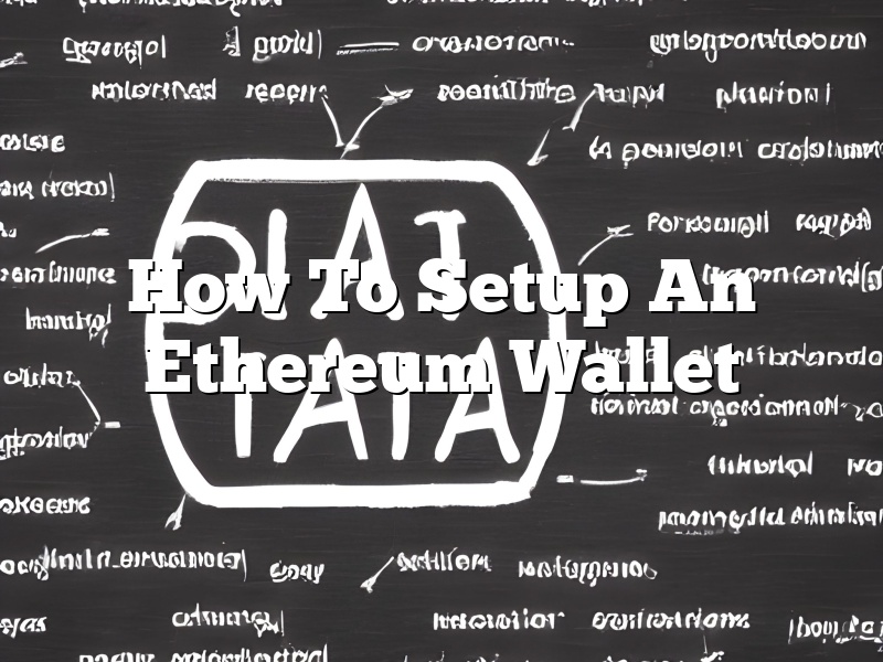 How To Setup An Ethereum Wallet