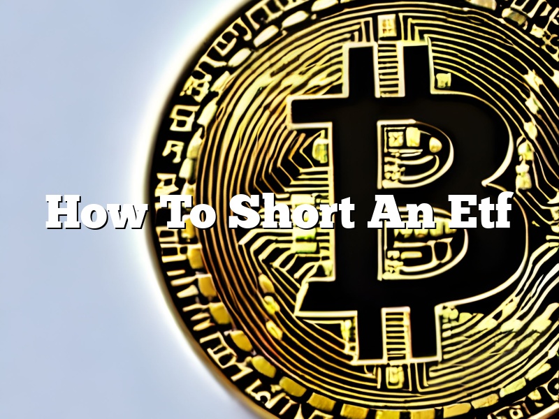 How To Short An Etf