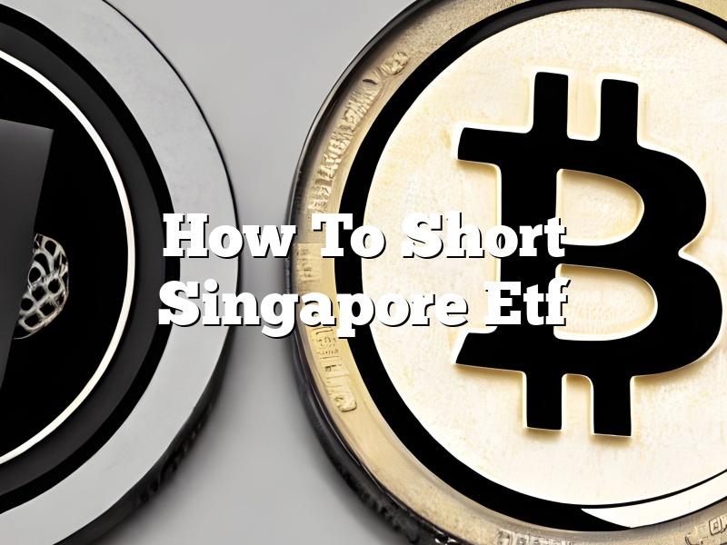 How To Short Singapore Etf