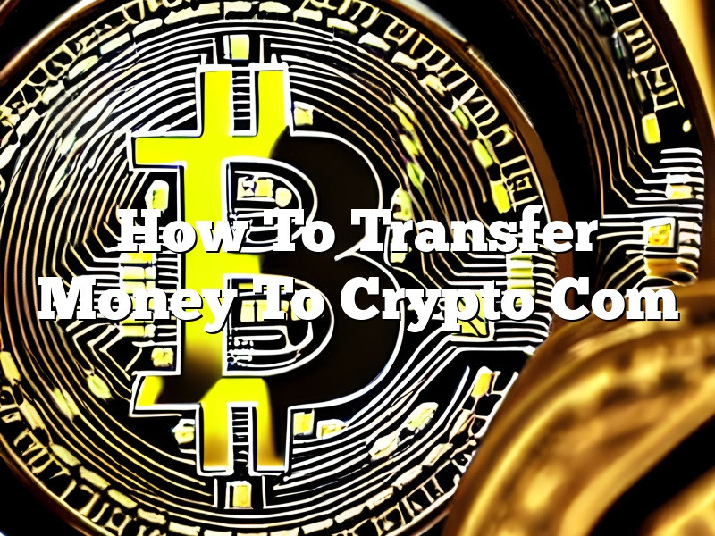 How To Transfer Money To Crypto Com