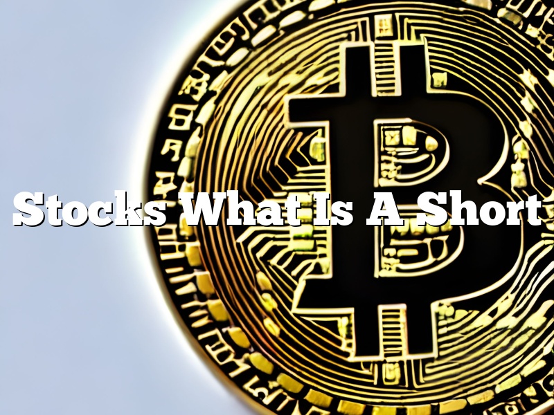 Stocks What Is A Short