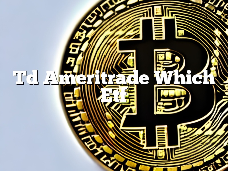 Td Ameritrade Which Etf