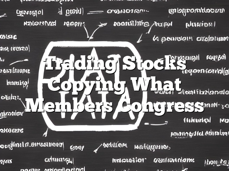 Trading Stocks Copying What Members Congress
