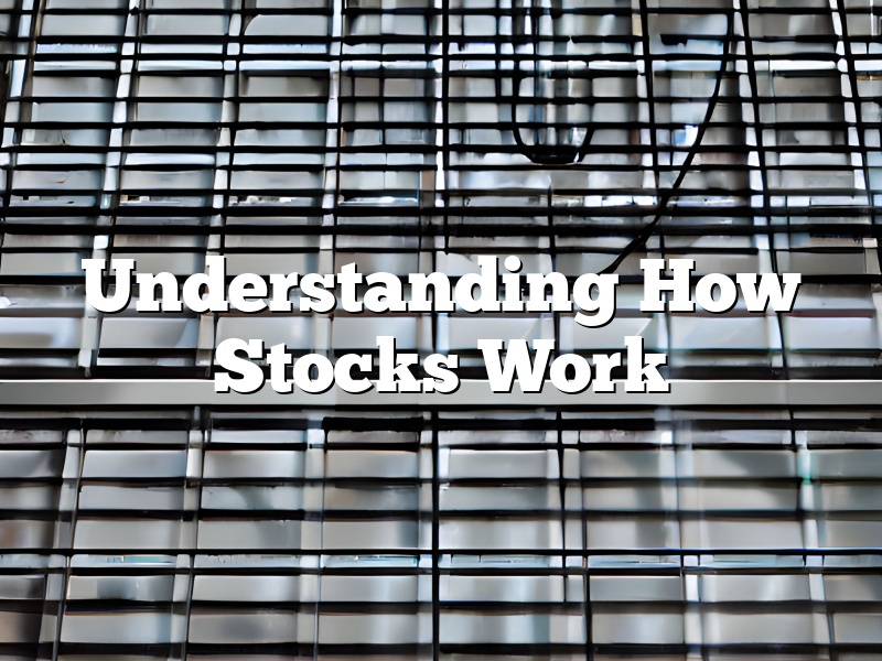 Understanding How Stocks Work