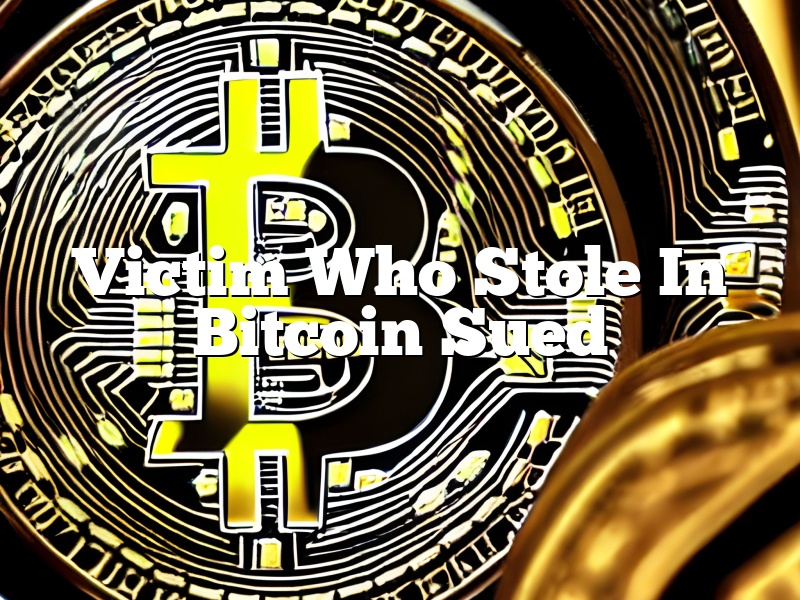 Victim Who Stole In Bitcoin Sued